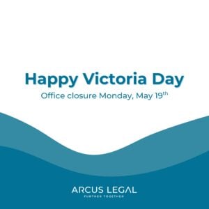 Arcus Legal closed Monday May 19 for Victoria Day