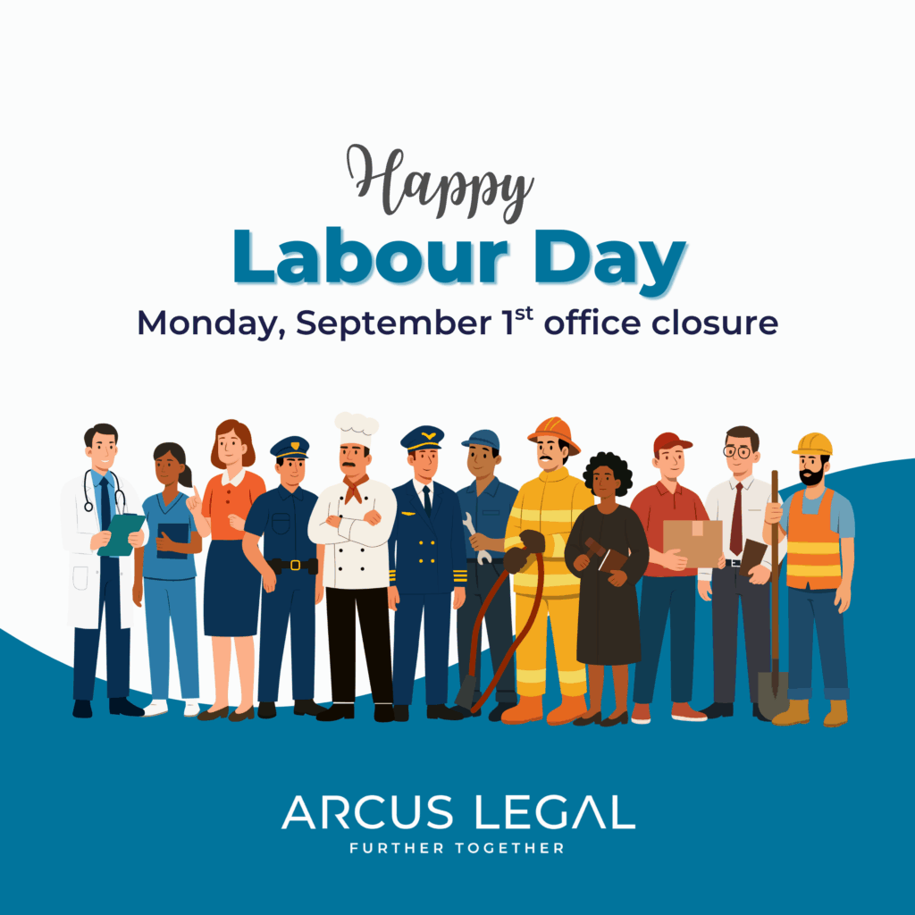 Happy Labour Day! Arcus Legal will be closed September 1 for Labour Day