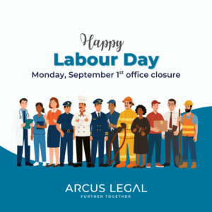 Happy Labour Day! Arcus Legal will be closed September 1 for Labour Day