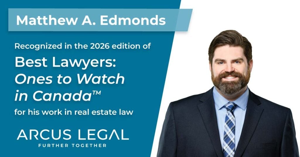 Matthew A. Edmonds - Recognized in the 2026 edition Best Lawyers: Ones to Watch in Canada™ for his work in real estate law